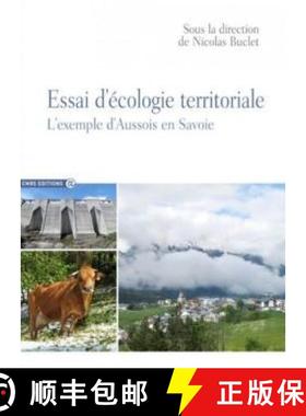 预订 Essai d'Écologie Territoriale: L'Exemple d'Aussois en Savoie [Essays on Territorial Ecology: Th... [9782271088871]