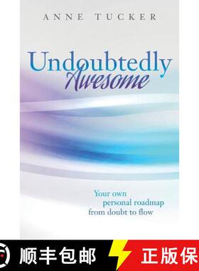 预订 Undoubtedly Awesome: Your own personal roadmap from doubt to flow [9780692823880]