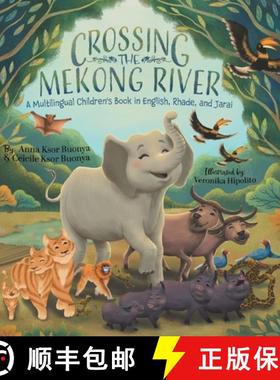 预订 Crossing the Mekong River: A Multilingual Children's Book in English, Rhade, and Jarai [9780228866251]