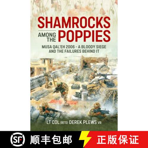 【3-4周达】精装 Shamrocks Among the Poppies: Musa Qal'eh 2006 - A Bloody Siege and the Failures Behin... [9781804518090]