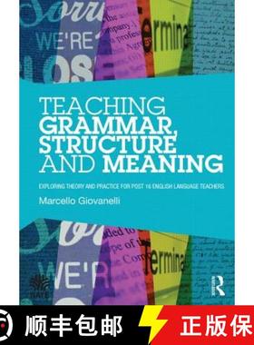 【3-4周达】Teaching Grammar, Structure and Meaning: Exploring theory and practice for post-16 English... [9780415709880]