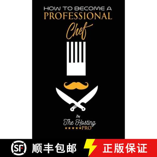 【3-4周达】How to Become a Professional Chef: A Comprehensive Guide to Culinary Success: How to Becom... [9798240947100]
