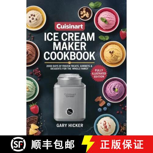 【3-4周达】精装 Cuisinart Ice Cream Maker Cookbook: 2000 Days of Frozen Treats, Sorbets & Desserts fo... [9789371233491]