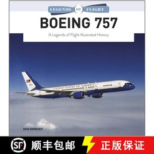 【3-4周达】Boeing 757: A Legends of Flight Illustrated History: A Legends of Flight Illustrated History [9780764363467]