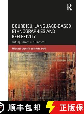 【3-4周达】Bourdieu, Language-based Ethnographies and Reflexivity : Putting Theory into Practice [9781138652262]