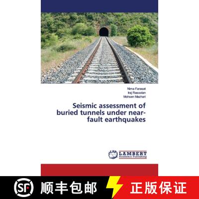 预订 Seismic assessment of buried tunnels under near-fault earthquakes [9786200100191]