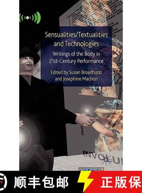 【3-4周达】Sensualities/Textualities and Technologies : Writings of the Body in 21st Century Performance [9780230220256]