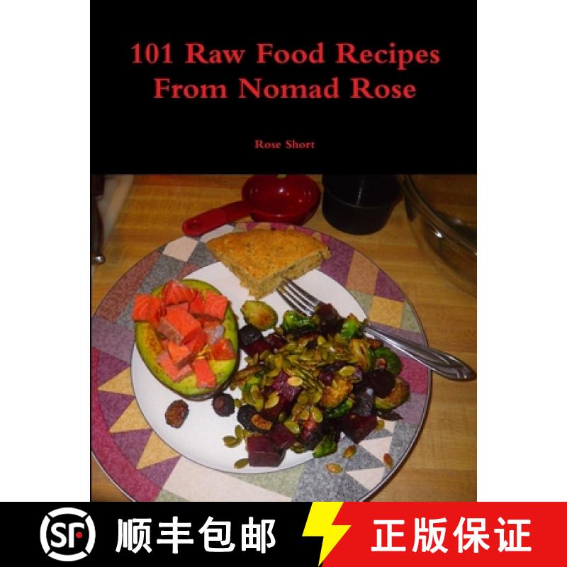 【3-4周达】101 Raw Food Recipes From Nomad Rose [9781365071645]