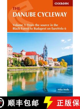【3-4周达】The Danube Cycleway Volume 1: Eurovelo 6 - From the Source in the Black Forest to Budapest [9781786312204]