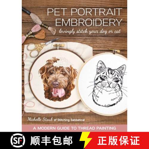 【3-4周达】Pet Portrait Embroidery: Lovingly Stitch Your Dog or Cat; A Modern Guide to Thread Painting [9781644030141]