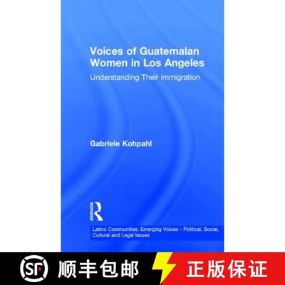 【3-4周达】Voices of Guatemalan Women in Los Angeles: Understanding Their Immigration [9780815332978]
