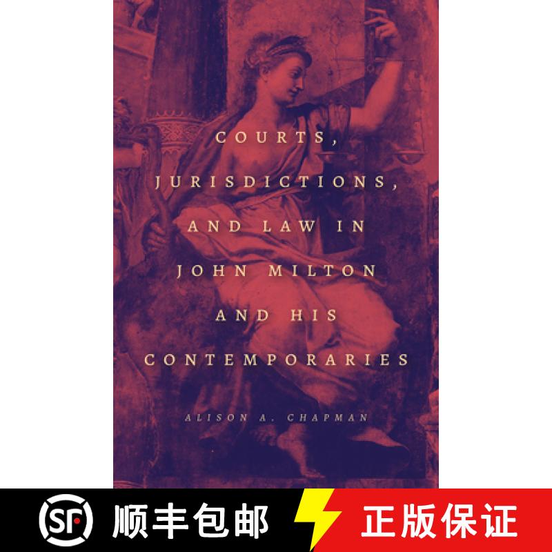 【3-4周达】Courts, Jurisdictions, and Law in John Milton and His Contemporaries [9780226729152]