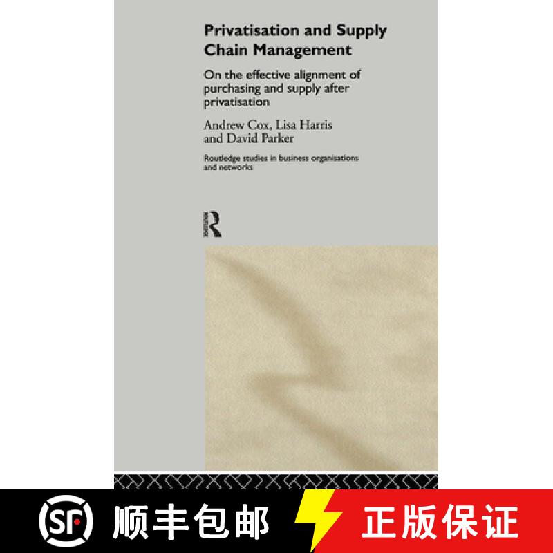 【3-4周达】Privatization and Supply Chain Management: On the Effective Alignment of Purchasing and Su... [9780415173001]