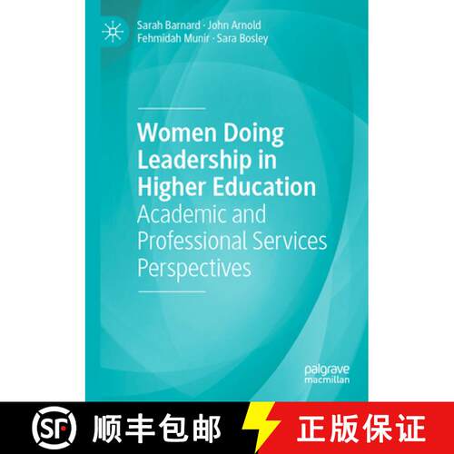 【3-4周达】Women Doing Leadership in Higher Education: Academic and Professional Services Perspectives [9783031543678]