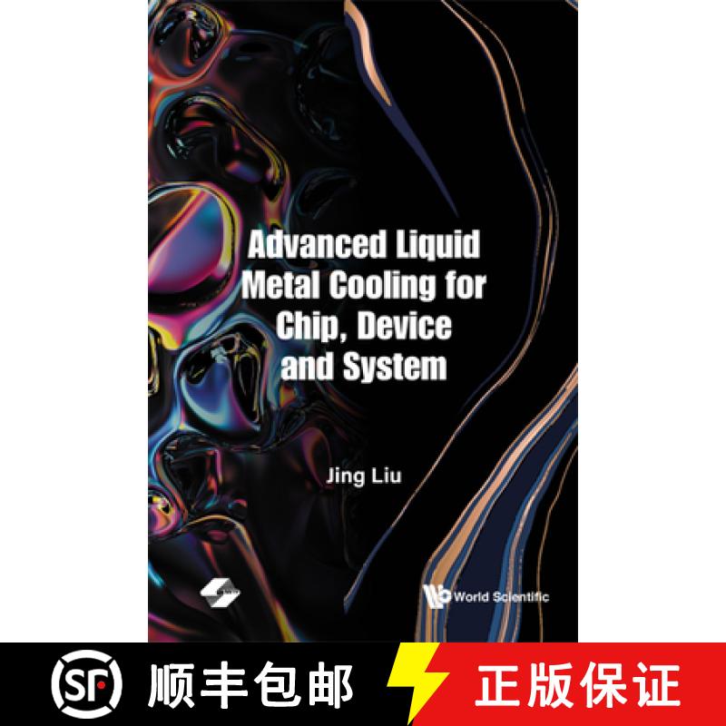 【3-4周达】Advanced Liquid Metal Cooling for Chip, Device and System [9789811245855]