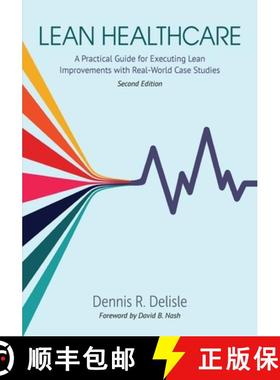 【3-4周达】Lean Healthcare: A Practical Guide for Executing Lean Improvements with Real-World Case St... [9781951058449]