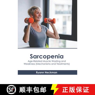 【3-4周达】精装 Sarcopenia: Age-Related Muscle Wasting and Weakness (Mechanisms and Treatments) [9781646465835]