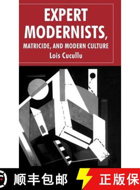 【3-4周达】Expert Modernists, Matricide and Modern Culture: Woolf, Forster, Joyce [9781403935311]