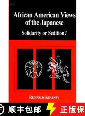 【3-4周达】African American Views of the Japanese : Solidarity or Sedition? [9780791439128]