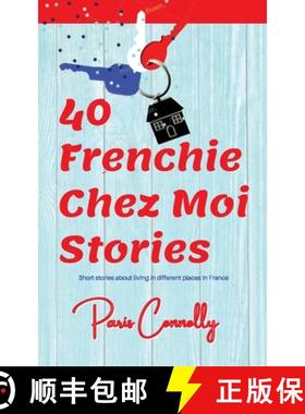 预订 40 Frenchie Chez Moi Stories : Travel Memoir. Short stories about living in different places in ... [9782492620454]