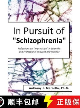 预订 In Pursuit of Schizophrenia: Reflections on Imprecision in Scientific and Professional Thought a... [9781959761785]