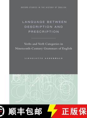 【3-4周达】Language Between Description and Prescription: Verbs and Verb Categories in Nineteenth-Cen... [9780190270674]