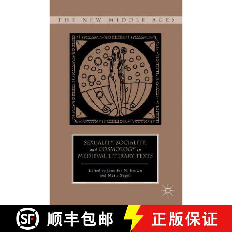 【3-4周达】Sexuality, Sociality, and Cosmology in Medieval Literary Texts [9780230109803]
