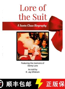 【3-4周达】Lore of the Suit: A Santa Claus Biography Featuring Denny Lore [9781300992707]