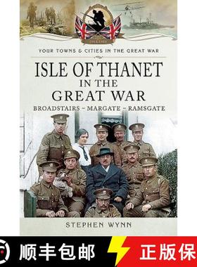 【3-4周达】Isle of Thanet in the Great War: Broadstairs - Margate - Ramsgate [9781473834057]
