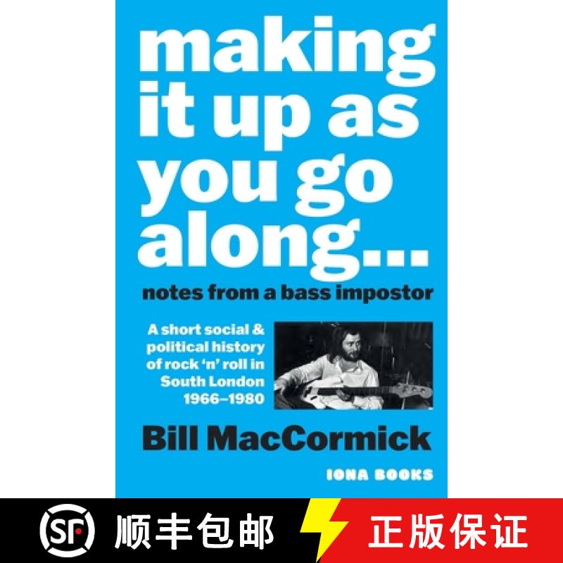 【2-3周达】Making it up as you go Along: A Short Social and Political History of Rock 'n' Roll in Sou... [9780955811975]