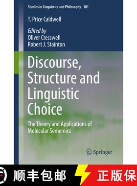 【3-4周达】Discourse, Structure and Linguistic Choice : The Theory and Applications of Molecular Seme... [9783319754406]