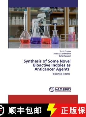 预订 Synthesis of Some Novel Bioactive Indoles as Anticancer Agents [9786202516600]