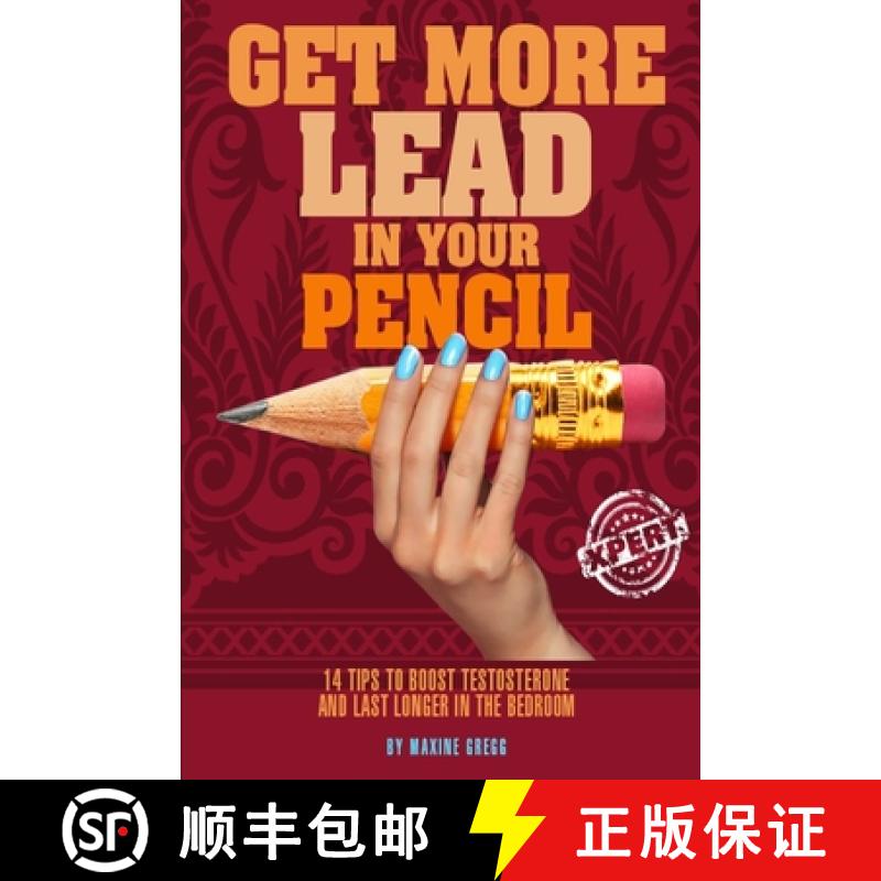 【3-4周达】Get More Lead in your Pencil: 14 Tips to Boost Testosterone and Last Longer in the Bedroom [9781776417520]