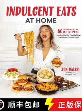 【3-4周达】Indulgent Eats at Home: 60 Crave-Worthy Recipes Inspired by the World's Most Instagram-Fam... [9781645674108]