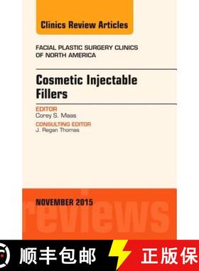 【3-4周达】Cosmetic Injectable Fillers, an Issue of Facial Plastic Surgery Clinics of North America: ... [9780323413305]