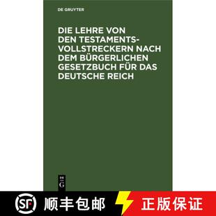 【3-4周达】精装 Die Lehre Von Den Testamentsvollstreckern Nach Dem Burgerlichen Gesetzbuch Fur Das De... [9783112663097]