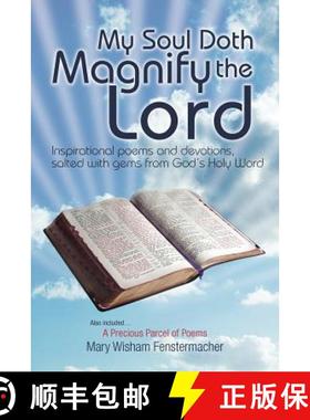 【3-4周达】My Soul Doth Magnify the Lord: Inspirational Poems and Devotions, Salted with Gems from Go... [9781449774226]