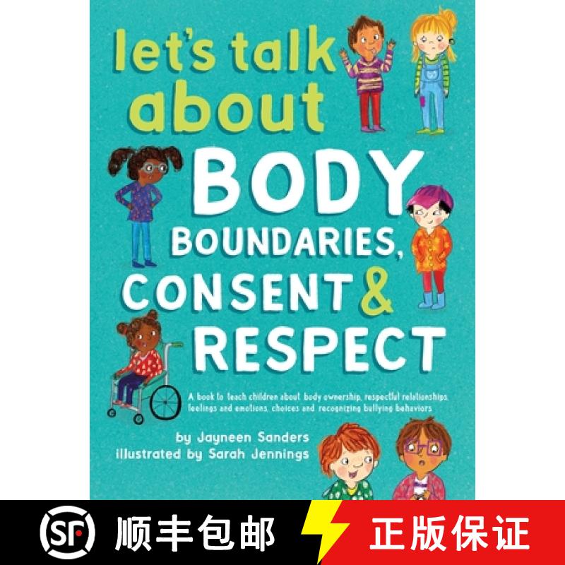 【2-3周达】Let's Talk About Body Boundaries, Consent & Respect: A book to teach children about body o... [9781925089189]