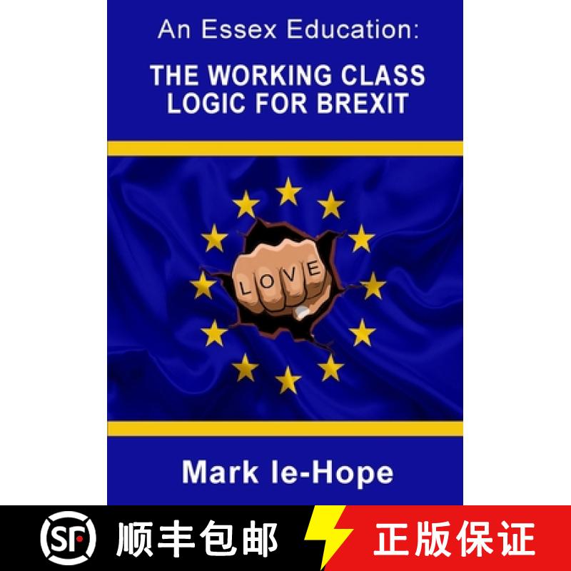 【3-4周达】An Essex Education: The working class logic for Brexit [9780244852764]