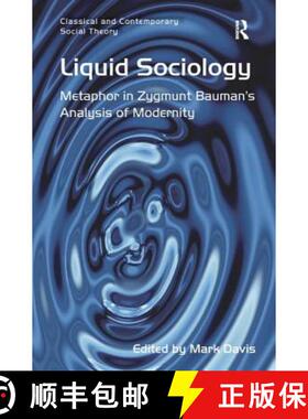 【3-4周达】Liquid Sociology : Metaphor in Zygmunt Bauman's Analysis of Modernity [9781409438878]