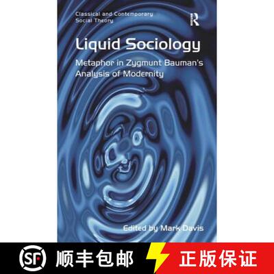 【3-4周达】精装 Liquid Sociology : Metaphor in Zygmunt Bauman's Analysis of Modernity [9781409438878]