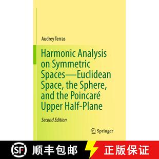 【3-4周达】Harmonic Analysis on Symmetric Spaces--Euclidean Space, the Sphere, and the Poincaré Uppe... [9781493950133]