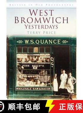 【3-4周达】West Bromwich Yesterdays: Britain in Old Photographs [9780752469980]