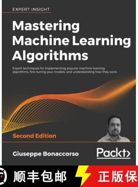 【3-4周达】Mastering Machine Learning Algorithms: Expert techniques for implementing popular machine ... [9781838820299]
