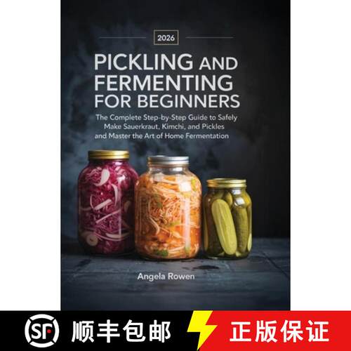【3-4周达】精装 Pickling and Fermenting for Beginners: The Complete Step-by-Step Guide to Safely Make... [9789371231787]