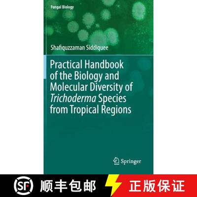 【4周达】Practical Handbook of the Biology and Molecular Diversity of Trichoderma Species from Tropic... [9783319649450]