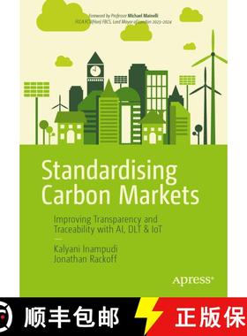 【3-4周达】Standardising Carbon Markets: Improving Transparency and Traceability with AI, DLT & IoT (... [9798868820366]