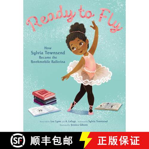 【3-4周达】精装 Ready to Fly: How Sylvia Townsend Became the Bookmobile Ballerina [9780062888785]