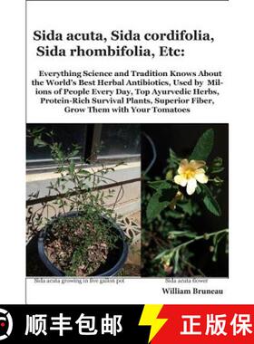 【3-4周达】Sida acuta, Sida cordifolia, Sida rhombifolia, Etc.: Everything Science and Tradition Know... [9780974879932]