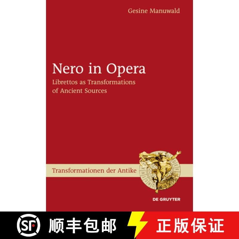 【3-4周达】Nero in Opera: Librettos as Transformations of Ancient Sources [9783110317138]